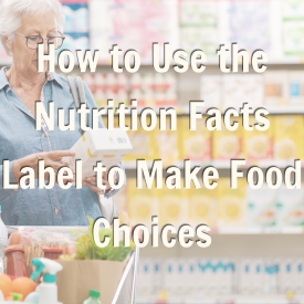 Promotion of How to Use the Nutrition Facts Label to Make Food Choices 