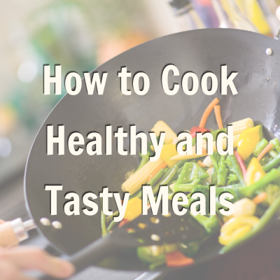 How to Cook Healthy and Tasty Meals Promotion